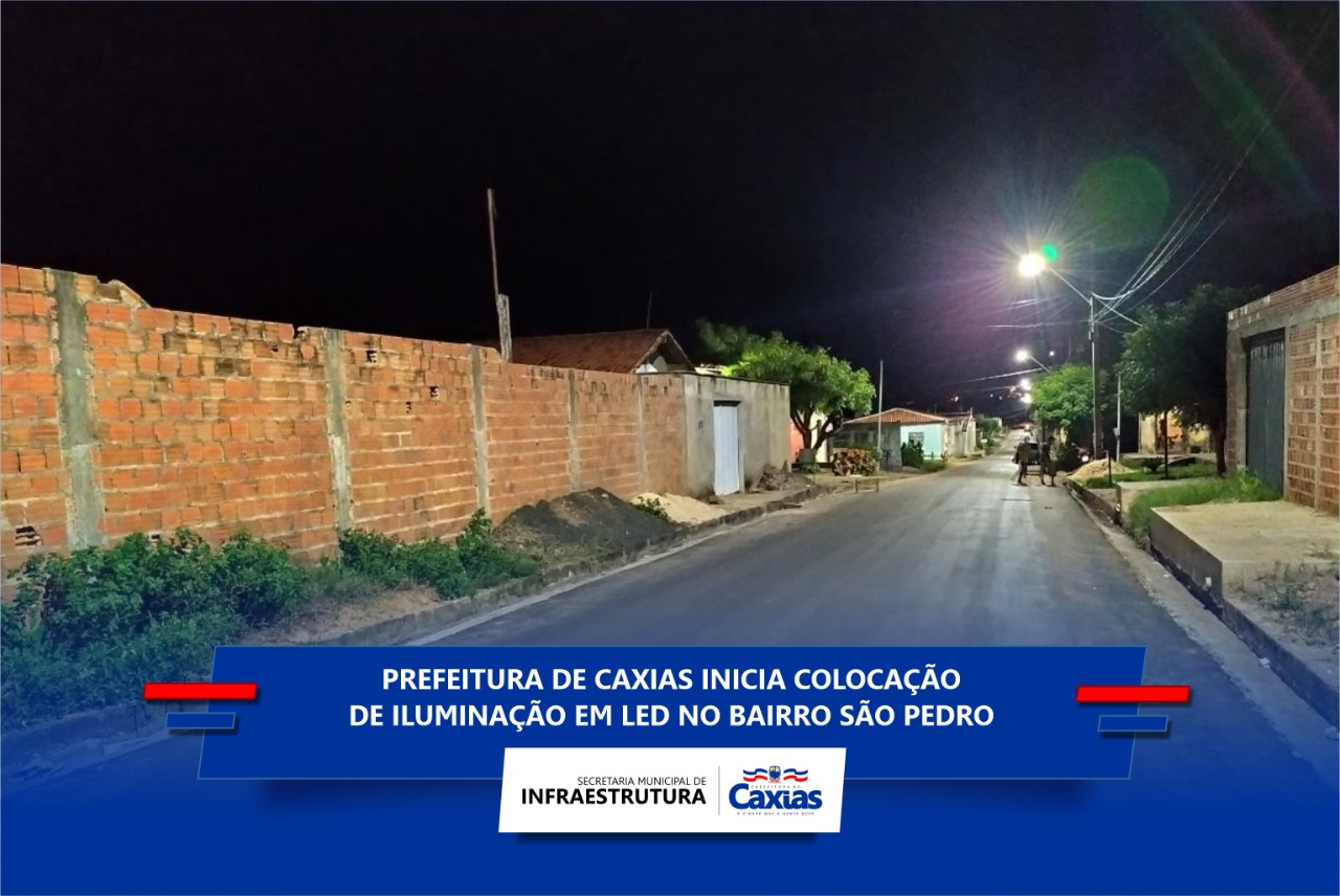 INFRAESTRUTURA Prefeitura de Caxias inicia colocação de iluminação em