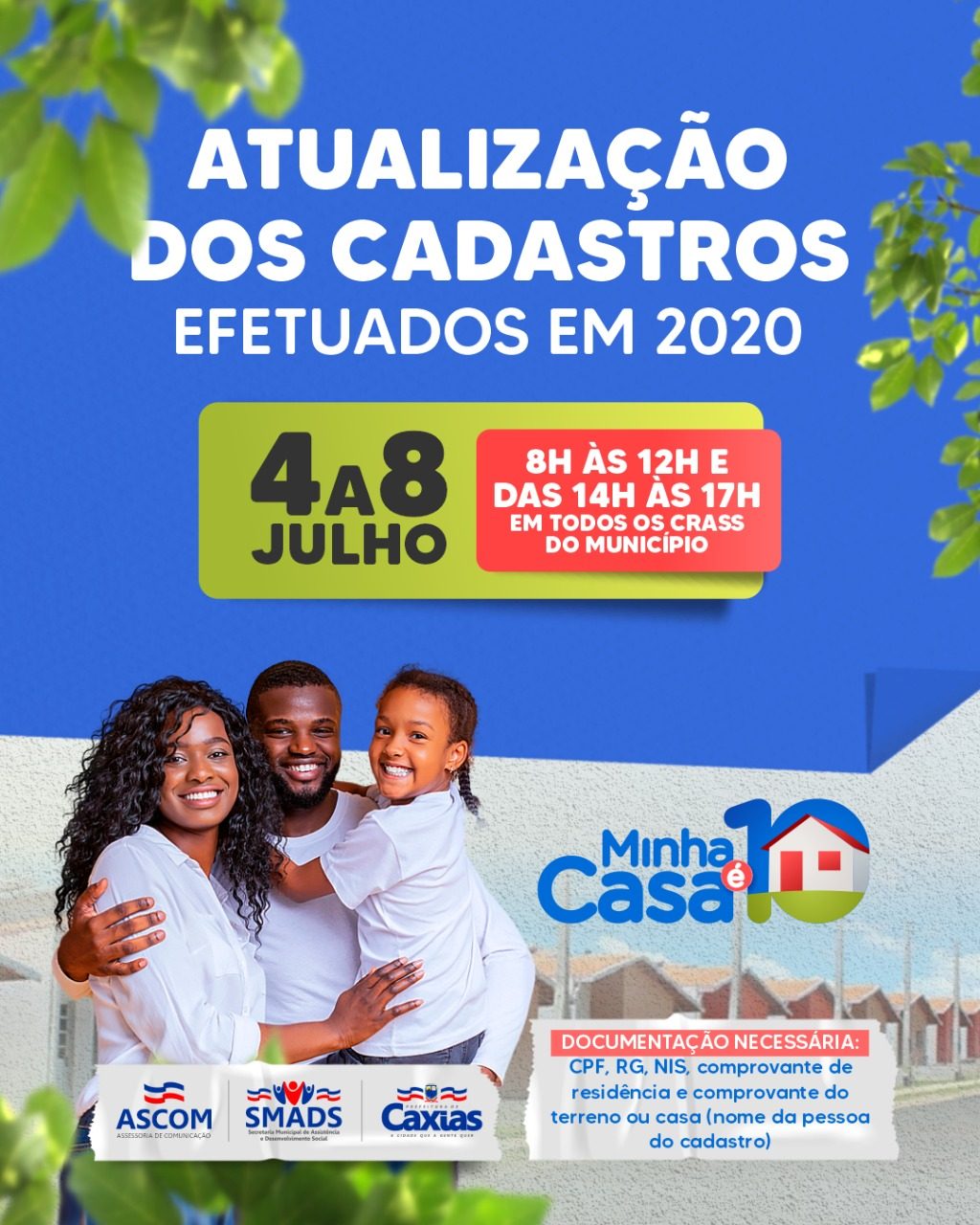 ASSISTÊNCIA SOCIAL Famílias inscritas no Programa Minha Casa é 10 em