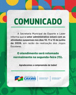 📢 O setor administrativo da Secretaria Municipal de Esporte e Lazer estará com as atividades suspensas nos dias 10, 11 e 12 de junho de 2026, em razão da realização dos Jogos Escolares.
O atendimento será retomado normalmente na segunda-feira (15).
Agradecemos a compreensão de todos e seguimos trabalhando para fortalecer o esporte em nosso município! 🏆💙
#EsporteELazer #Comunicado #PrefeituraDeCaxias
