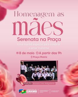 💐 Um momento simples, bonito e cheio de carinho para celebrar quem sempre cuidou com tanto amor. 💖

Preparamos uma Serenata Como Antigamente especial na Praça Matriz para homenagear o amor materno. Venha com sua mãe viver esse momento especial! 

Vai ser inesquecível. 💕

#DiaDasMães #HomenagemÀsMães #PrefeituraDeCaxias