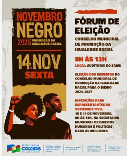 ✨ Fórum de Eleição do COMPIR – Caxias/MA ✊🏾

📅 14 de novembro de 2025
🕗 8h às 12h
📍 Auditório do SAMU

O Fórum de Eleição do Conselho Municipal de Promoção da Igualdade Racial (COMPIR) vai escolher os novos representantes para o biênio 2025-2027, fortalecendo a participação popular e o compromisso de Caxias com a igualdade racial e o combate ao racismo.

📝 Inscrições para a sociedade civil:
📆 10 e 11 de novembro
⏰ 8h às 13h
📍 Secretaria Municipal de Direitos Humanos e Política para Mulheres

Vamos juntos construir uma cidade mais justa, plural e igualitária! 🤝🏾

#NovembroNegro #IgualdadeRacial #COMPIR #DireitosHumanos #PrefeituraDeCaxias