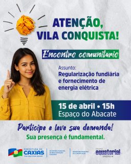 📢 Atenção, moradores da Vila Conquista!

Um encontro importante está chegando para dialogar, tirar dúvidas e avançar em demandas que impactam diretamente o dia a dia da comunidade.

Anote aí e não fique de fora! A participação da comunidade faz toda a diferença. 🤝💙

#VilaConquista #ParticipaçãoPopular #RegularizaçãoFundiária #PrefeituraDeCaxias