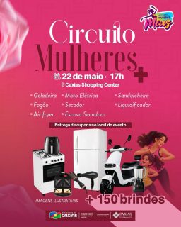 💃✨ O Circuito Mulheres+ está chegando!No dia 22 de maio, às 17h, esperamos você no Caxias Shopping Center para um evento especial pensado para valorizar, conectar e celebrar as mulheres da nossa cidade. 💖A entrega dos cupons será realizada no local do evento. Participe desse momento especial! 💖#CircuitoMulheresMais #PolíticasParaAsMulheres #PrefeituraDeCaxias
