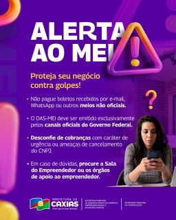 🚨Atenção, MEI!

Golpistas estão aproveitando a rotina dos empreendedores para enviar cobranças falsas. Fique atento e proteja o seu negócio!

Em caso de dúvida, procure a Sala do Empreendedor. Informação é a melhor forma de evitar golpes! 🤝

#AlertaAoMEI #SalaDoEmpreendedor #PrefeituraDeCaxias